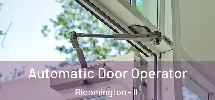  Automatic Door Operator Bloomington - IL