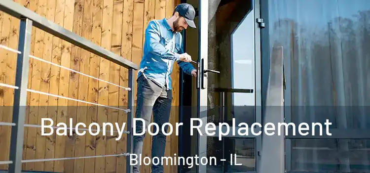  Balcony Door Replacement Bloomington - IL