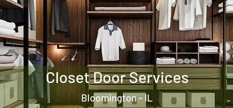 Closet Door Services Bloomington - IL