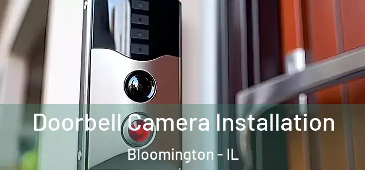  Doorbell Camera Installation Bloomington - IL