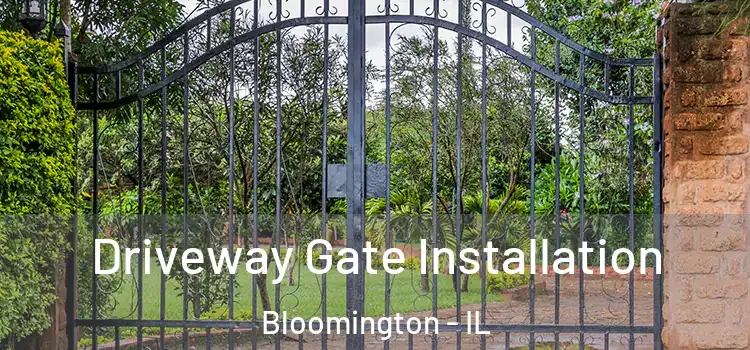  Driveway Gate Installation Bloomington - IL