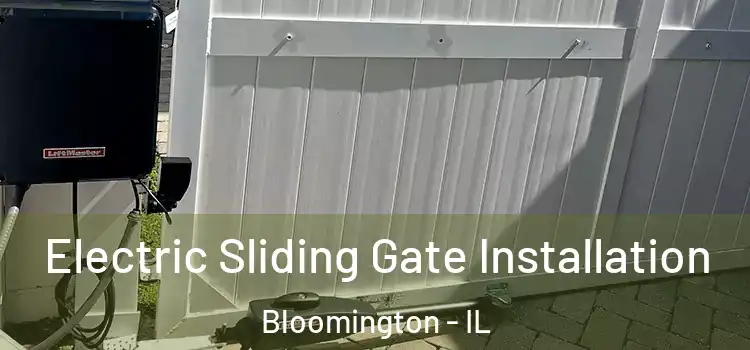 Electric Sliding Gate Installation Bloomington - IL