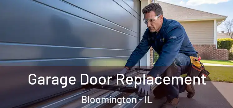  Garage Door Replacement Bloomington - IL
