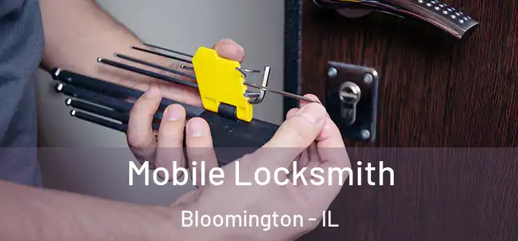  Mobile Locksmith Bloomington - IL