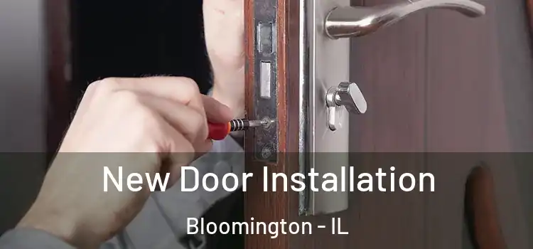 New Door Installation Bloomington - IL