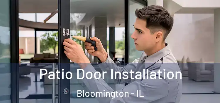 Patio Door Installation Bloomington - IL
