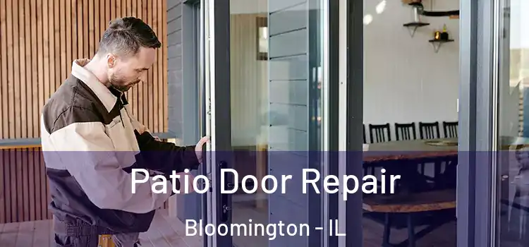 Patio Door Repair Bloomington - IL