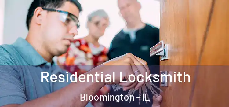 Residential Locksmith Bloomington - IL