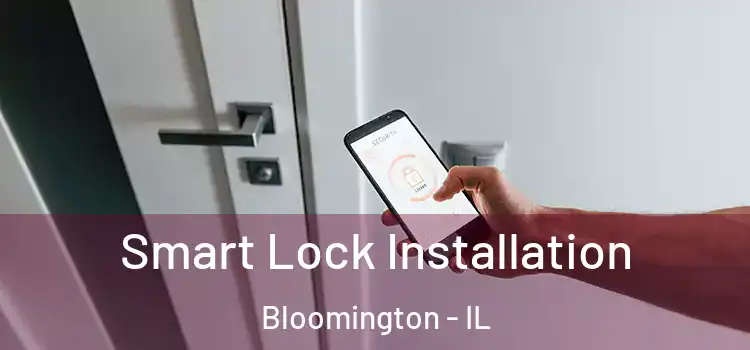  Smart Lock Installation Bloomington - IL
