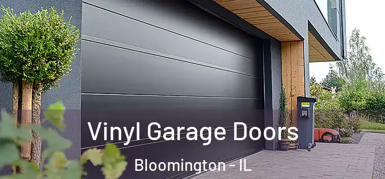  Vinyl Garage Doors Bloomington - IL